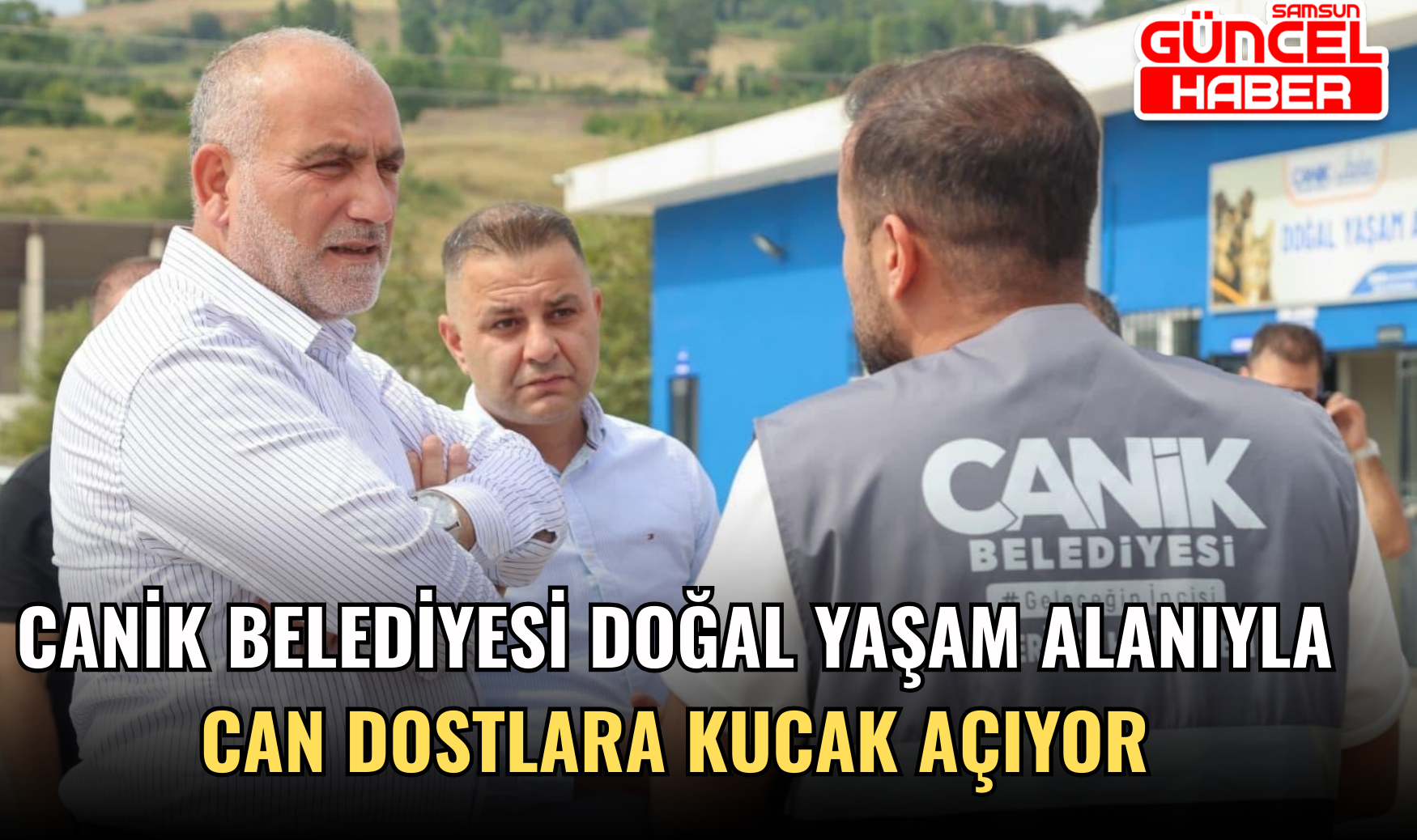 Canik Belediyesi doğal yaşam alanıyla can dostlara kucak açıyor