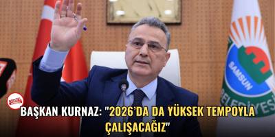 Başkan Kurnaz: "2026’da da yüksek tempoyla çalışacağız"