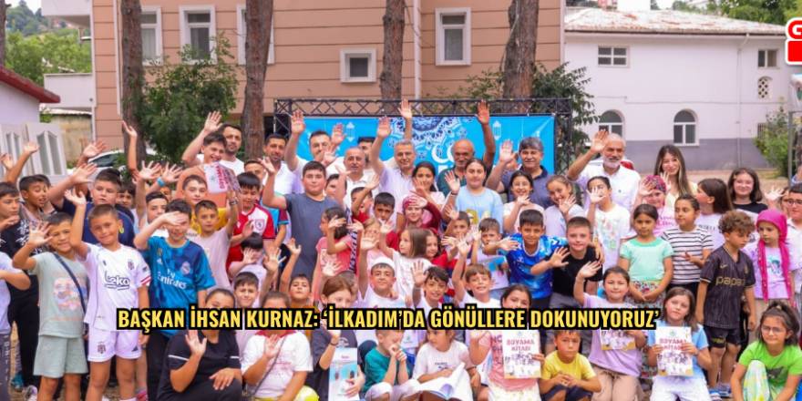 Başkan İhsan Kurnaz: ‘İlkadım’da Gönüllere Dokunuyoruz’