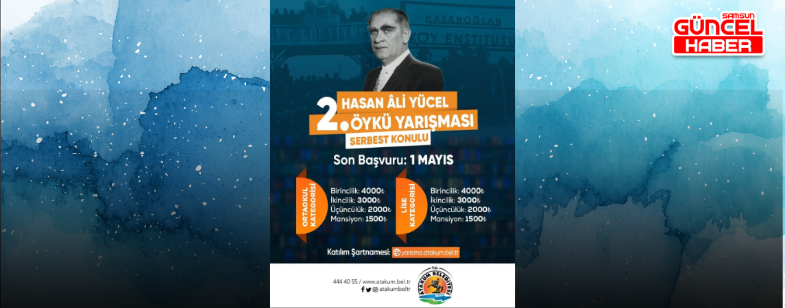 Atakum Belediyesi Hasan Ali Yücel 2. Öykü Yarışması’nın başvuru süresi uzatıldı Son başvuru tarihi: 1 Mayıs