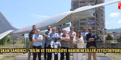 Başkan Sandıkçı: "Bilim ve teknolojiye hakim nesiller yetiştiriyoruz"